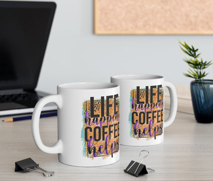 Life Happens Coffee Helps Coffee Mug