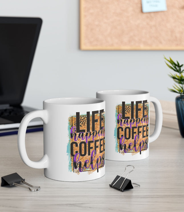 Life Happens Coffee Helps Coffee Mug