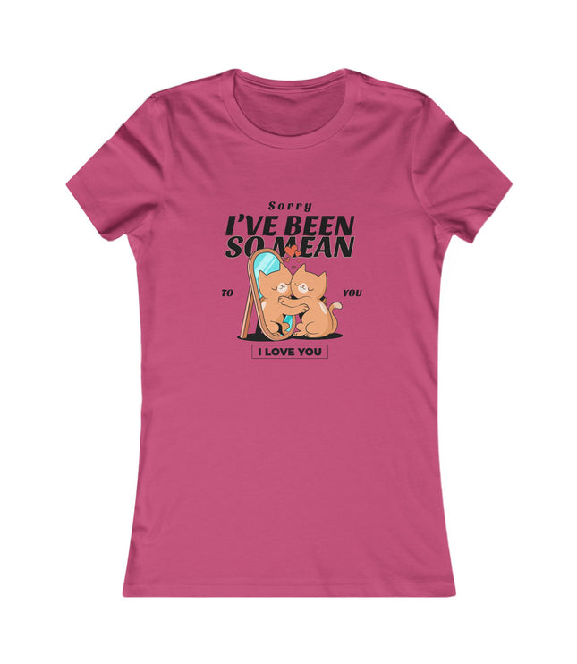 I've Been So Mean Women's Favorite Tee