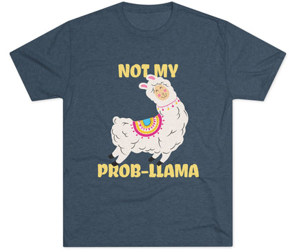 Not My Probllama Tri-Blend T-Shirt