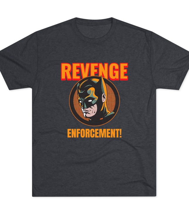Revenge Enforcement Tri-Blend T-Shirt