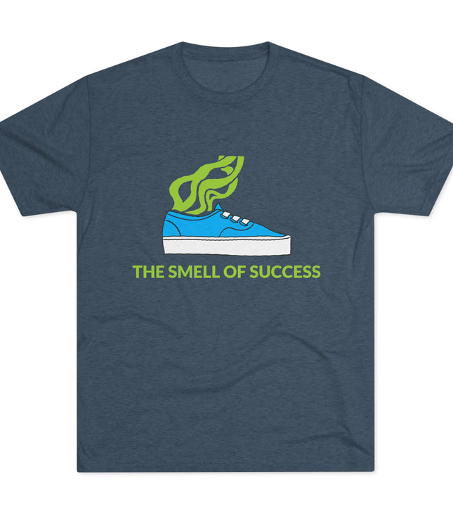 The Smell Of Success Tri-Blend T-Shirt