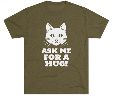 Ask Me For A Hug Tri-Blend T-Shirt