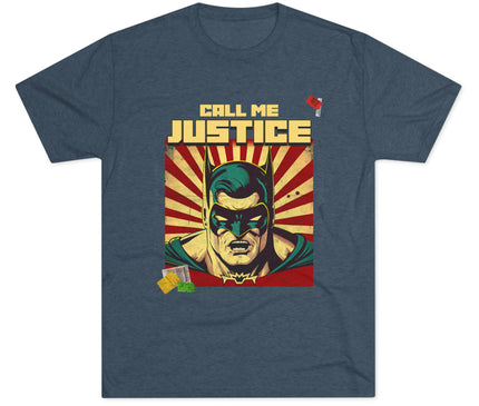 Call Me Justice Tri-Blend T-Shirt