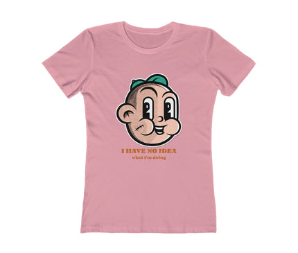 I Have No Idea Women's Boyfriend Tee
