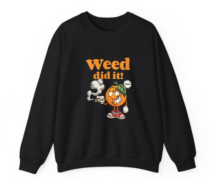 Weed Did It Classic Crewneck Sweatshirt