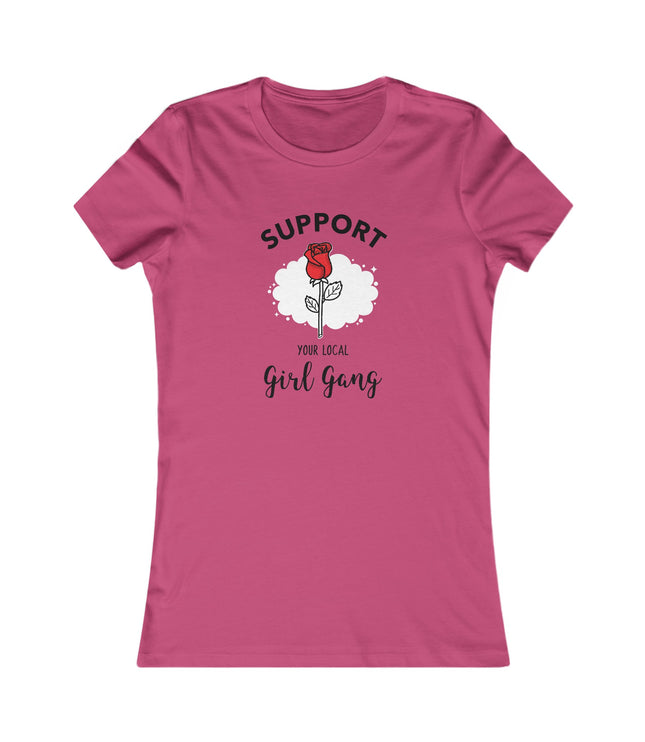 Support Your Local Girl Gang Women's Favorite Tee
