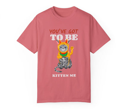 You've Got To Be Kitten Me Premium T-Shirt