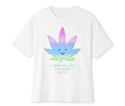 A Friend With Weed Oversized T-Shirt