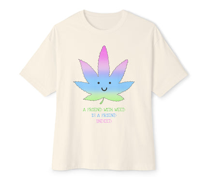 A Friend With Weed Oversized T-Shirt