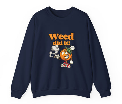 Weed Did It Classic Crewneck Sweatshirt