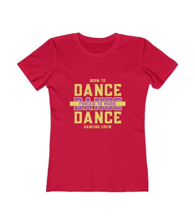 Born To Dance Women's Boyfriend Tee