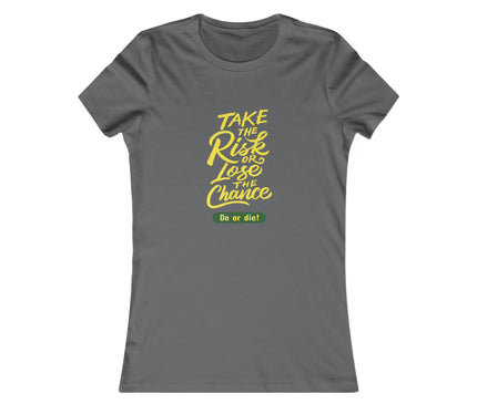 Do Or Die Women's Favorite Tee