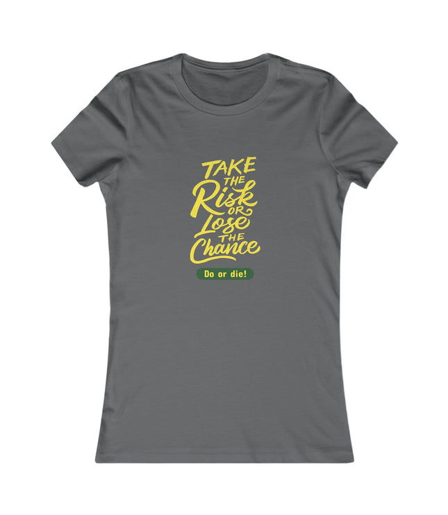 Do Or Die Women's Favorite Tee