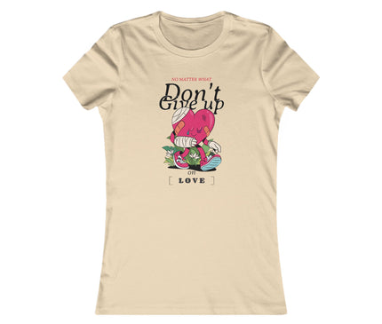 Don't Give Up women's Favorite Tee