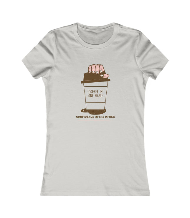 Coffee In One Hand Women's Favorite Tee