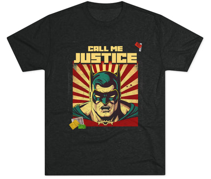 Call Me Justice Tri-Blend T-Shirt
