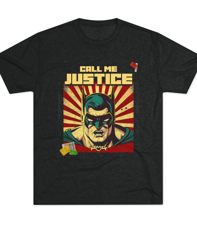 Call Me Justice Tri-Blend T-Shirt