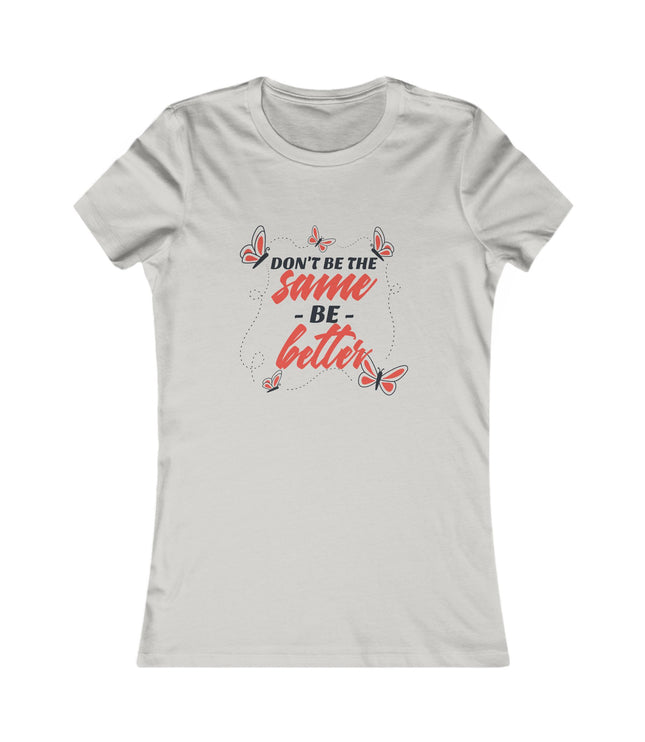 Don't Be Same Women's Favorite Tee