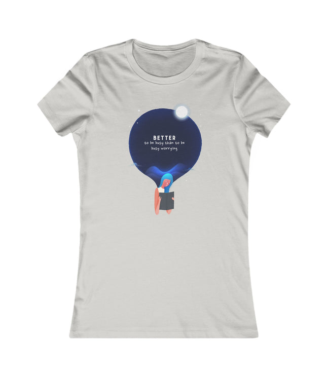 Better To Be Busy Women's Favorite Tee