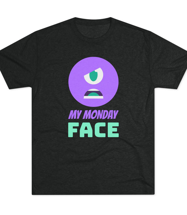 My Monday Face Tri-Blend T-Shirt