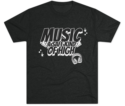 Music Of Safe Kind Of High Tri-Blend T-Shirt
