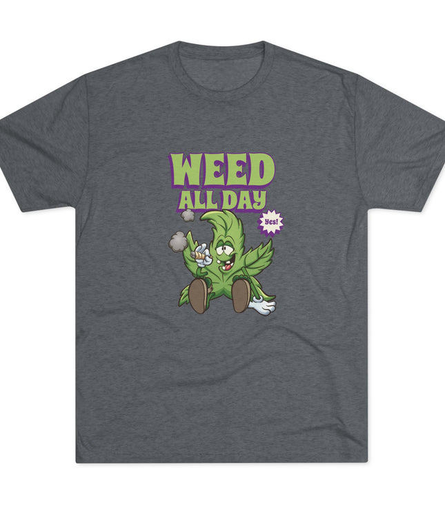 Weed All Day Tri-Blend T-Shirt