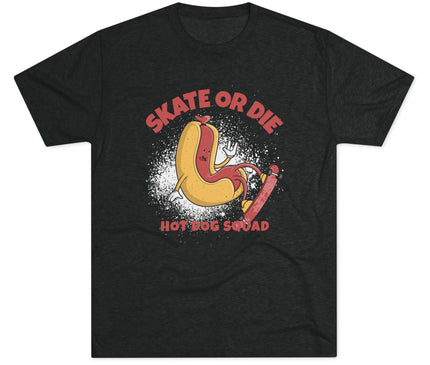 Skate Or Die Tri-Blend T-Shirt