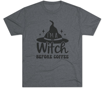 I'M Witch Before Coffee Tri-Blend T-Shirt