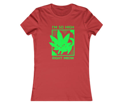 I'M So High Women's Favorite Tee