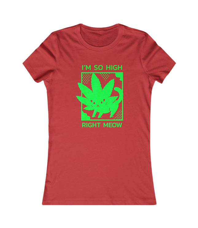 I'M So High Women's Favorite Tee