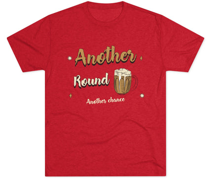 Another Round Another Chance Tri-Blend T-Shirt