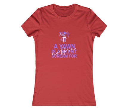 A Yawn Is A Silent Scream For Coffee Women's Favorite Tee