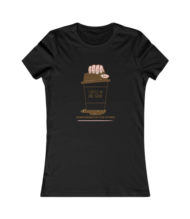 Coffee In One Hand Women's Favorite Tee