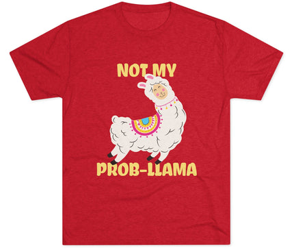 Not My Probllama Tri-Blend T-Shirt