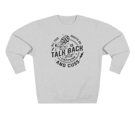 All This Mouth Pullover Sweatshirt