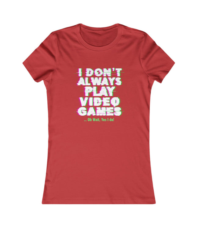 Play Video Games Women's Favorite Tee
