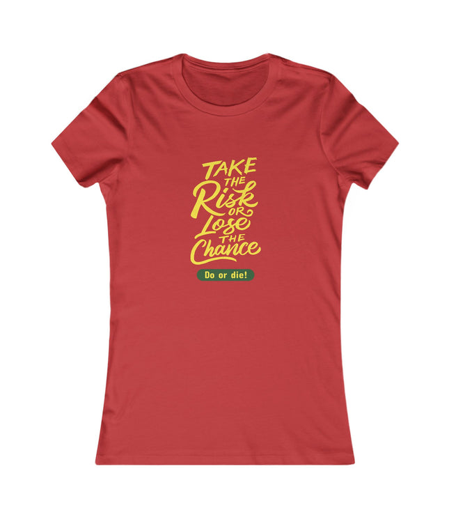 Do Or Die Women's Favorite Tee