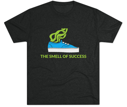 The Smell Of Success Tri-Blend T-Shirt