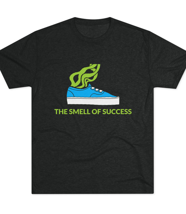 The Smell Of Success Tri-Blend T-Shirt