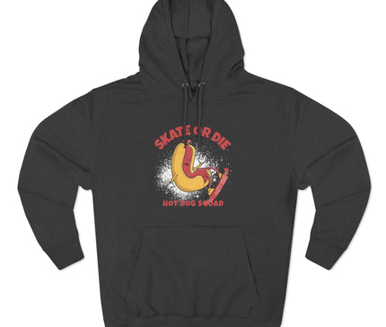Skate Or Die Premium Pullover Hoodie