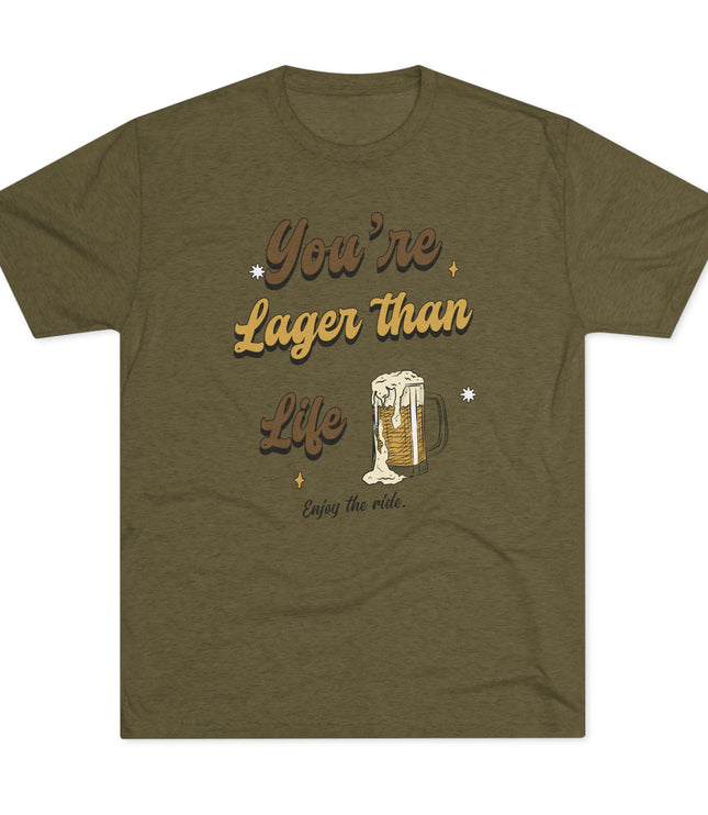 You're Larger Than Life Tri-Blend T-Shirt