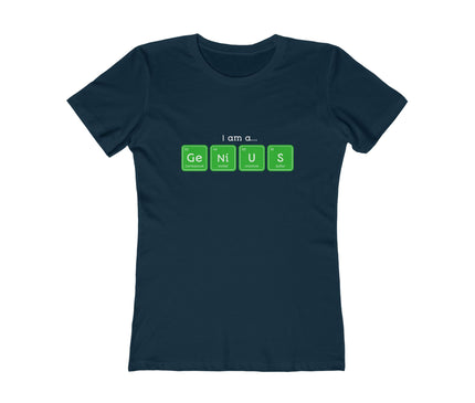 I Am Genius Women's Boyfriend Tee