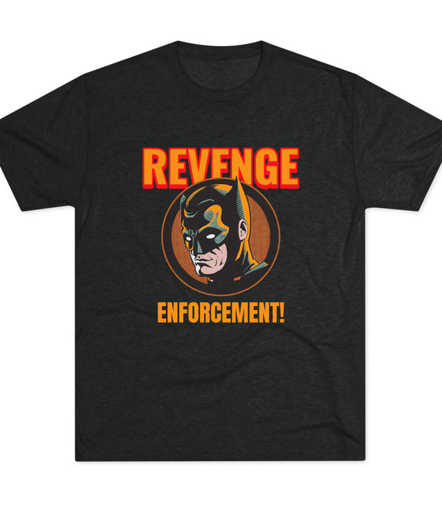Revenge Enforcement Tri-Blend T-Shirt