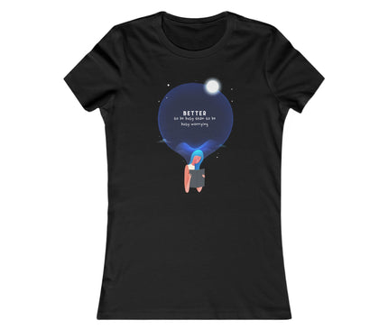 Better To Be Busy Women's Favorite Tee