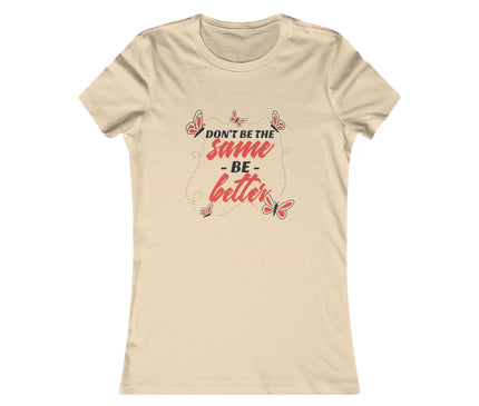 Don't Be Same Women's Favorite Tee