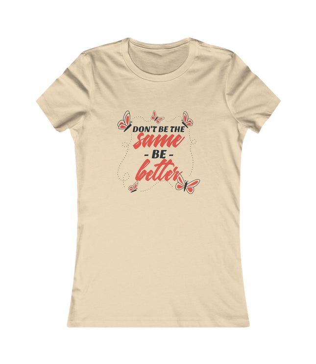 Don't Be Same Women's Favorite Tee