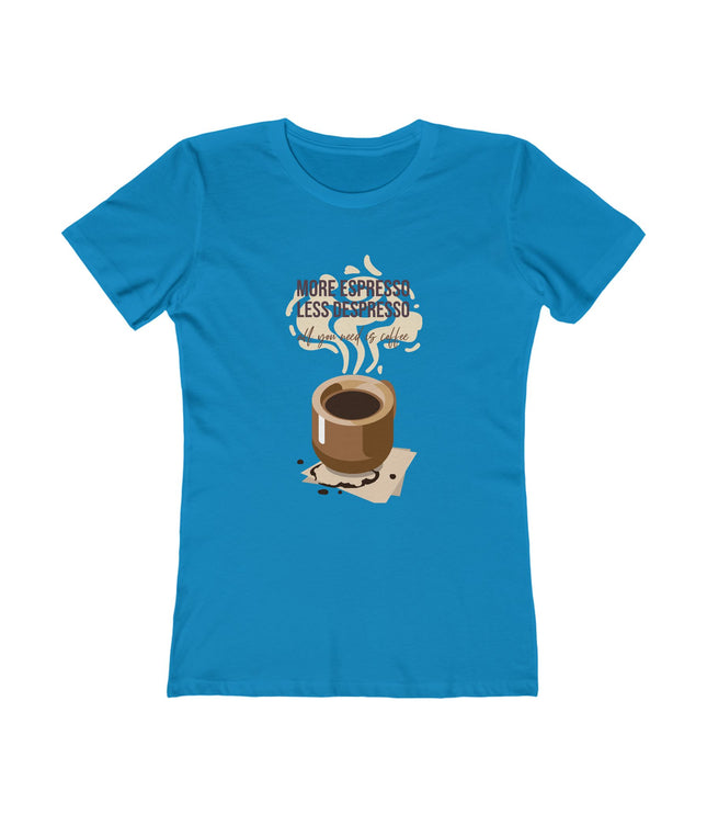 More Espresso Less Despresso Women's Boyfriend Tee