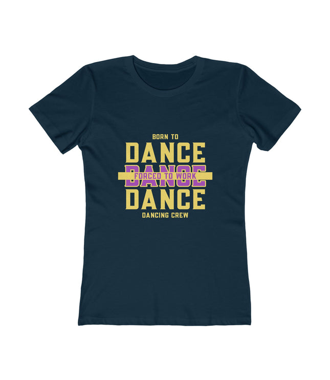 Born To Dance Women's Boyfriend Tee