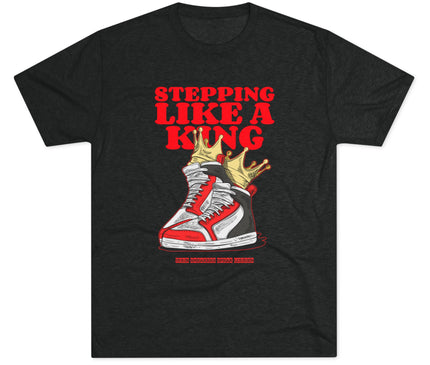 Stepping Like a King Tri-Blend T-Shirt
